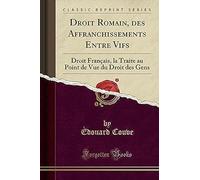 Couve, É: Droit Romain, Des Affranchissements Entre Vifs
