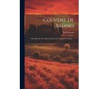 Couvent De Baïano: Chronique Du Xvie Siècle, Extraite Des Archives De Naples...