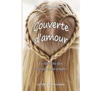 Couverte d'amour: Le mystère des cheveux non coupés