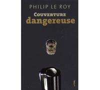 Couverture dangereuse - Philip Le Roy - Au diable vauvert - broché - Roman
