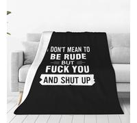 Couverture Jeté en Flanelle Je Ne Veux Pas Être Impoli, mais Tais-Toi Et Va Te Faire Foutre. Blanket Throws Chaude Plaid pour Canapé Cozy Flannel Throw Chambre pour pour Lit Parfaite pour Canapé S