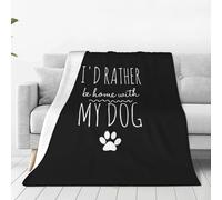 Couverture Jeté en Flanelle Je Préférerais Être À La Maison avec Mon Chien en Flanelle Moelleuse Blanket Throws Ne Bouloche Pas Flannel Plush Throw Bureau pour Voyage Parfaite pour Canapé S