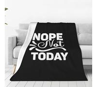 Couverture Jeté en Flanelle Non, Pas Aujourd'hui Flannel Throw Cozy Flannel Plush Throw Moelleuse Couverture en Flanelle pour Lit pour Chambre Bureau S