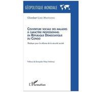 Couverture Sociale Des Maladies À Caractère Professionnel En République Démocratique Du Congo - Plaidoyer Pour La Réforme De La Sécurité Sociale