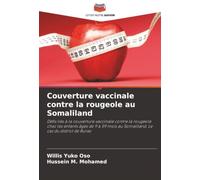 Couverture vaccinale contre la rougeole au Somaliland: Défis liés à la couverture vaccinale contre la rougeole chez les enfants âgés de 9 à 59 mois au Somaliland. Le cas du district de Burao