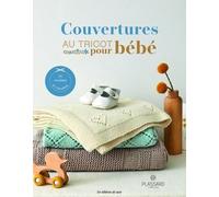 Couvertures Au Tricot Pour Bébé - 20 Modèles & 3 Doudous