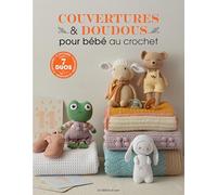 Couvertures & doudous pour bébé au crochet: 7 duos à crocheter