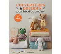 Couvertures & doudous pour bébé au crochet 7 duos à crocheter - Collectif - De Saxe Eds - broché - Guide