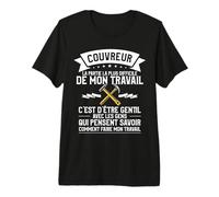 Couvreur la Partie la Plus Difficile de Mon Travail T-Shirt Haut de Gamme