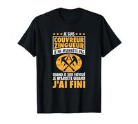 Couvreur Zingueur - Je Ne M'Arrête Pas - Couvreur Zingueur T-Shirt