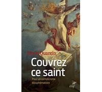Couvrez ce saint - Pour un catholicisme blasphématoire