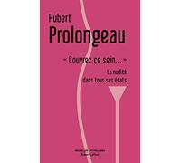 " Couvrez ce sein... ": La nudité dans tous ses états