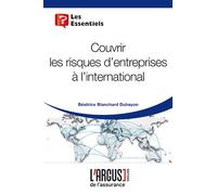 Couvrir les risques d'entreprises à l'international - Béatrice Blanchard Duhayon - Argus De L'assurance - broché - Etude