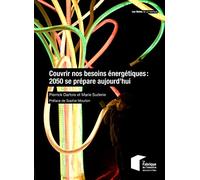 Couvrir nos besoins énergétiques : 2050 se prépare aujourd'hui