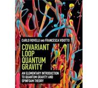 Covariant Loop Quantum Gravity by Francesca Radboud Universiteit Nijmegen Vidotto Francesca Radboud Universiteit Nijmegen Vidotto (Auteur)