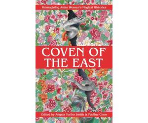 Coven of the East: Reimagining Asian Women's Magical Histories