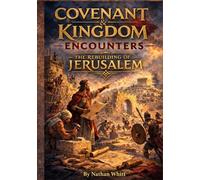 Covenant and Kingdom Encounters: The Rebuilding of Jerusalem