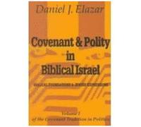 Covenant And Polity In Biblical Israel