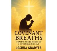 Covenant Breaths: Praying the Promises of God's Enduring Love