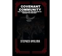 Covenant Community: The Church’s Life and Mission in Redemptive History