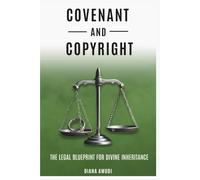 Covenant & Copyright: The Legal Blueprint for Divine Inheritence