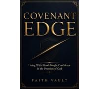 Covenant Edge: Living With Blood-Bought Confidence in the Promises of God