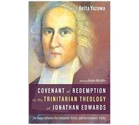 Covenant Of Redemption In The Trinitarian Theology Of Jonathan Edwards
