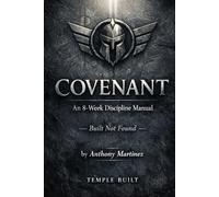 COVENANT PROGRAM: The 8-W iscipline System