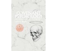 Covenant Psychology Ars Moriendi: The Covenant Way of Dying