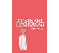 Covenant Psychology: Becoming The Divine Personality of Christ