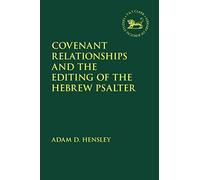 Covenant Relationships And The Editing Of The Hebrew Psalter