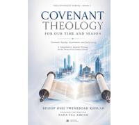 Covenant Theology for Our Time and Season
