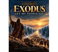 COVENANT Volume 4: LET MY PEOPLE GO: The Story of Exodus