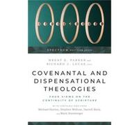 Covenantal and Dispensational Theologies Four Views on the Continuity of Scripture by Richard J. Lucas Richard J. Lucas (Auteur)