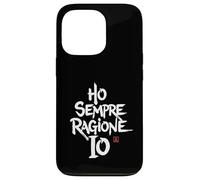 Cover Divertenti - Ho Sempre ragione - Frasi Simpatiche Coque pour iPhone 13 Pro
