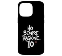 Cover Divertenti - Ho Sempre ragione - Frasi Simpatiche Coque pour iPhone 14 Pro Max