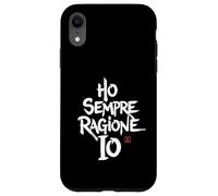 Cover Divertenti - Ho Sempre ragione - Frasi Simpatiche Coque pour iPhone XR