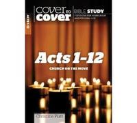 Cover to Cover Bible Study - Acts 1-12: Church on the Move - [Livre en VO] Christine Platt (Auteur)
