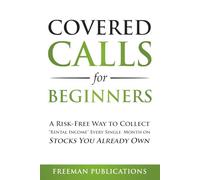Covered Calls for Beginners: A Risk-Free Way to Collect "Rental Income" Every Single Month on Stocks You Already Own
