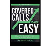 Covered Calls Made Easy: Generate Monthly Cash Flow by Selling Options