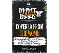 Covered from the Womb: Prayers for Covenant Care, Divine Help, and God’s Faithful Keeping
