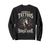 Covered in Tattoos and Horse Hair Tatouée Sweatshirt