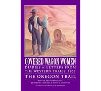 Covered Wagon Women: Diaries and Letters from the Western Trails, 1852 : The Oregon Trail