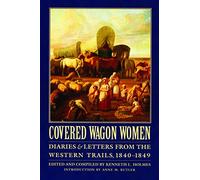 Covered Wagon Women: Diaries & Letters from the Western Trails, 1840-1849 (1)
