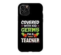 Covered with Kid Germs I'm A Teacher Teach School Teachers Coque pour iPhone 11 Pro