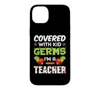Covered with Kid Germs I'm A Teacher Teach School Teachers Coque pour iPhone 14 Plus