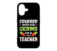 Covered with Kid Germs I'm A Teacher Teach School Teachers Coque pour iPhone 17