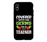 Covered with Kid Germs I'm A Teacher Teach School Teachers Coque pour iPhone X/XS