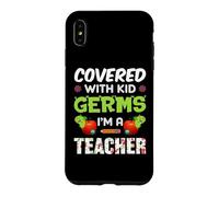 Covered with Kid Germs I'm A Teacher Teach School Teachers Coque pour iPhone XS Max