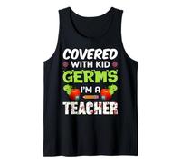 Covered with Kid Germs I'm A Teacher Teach School Teachers Débardeur